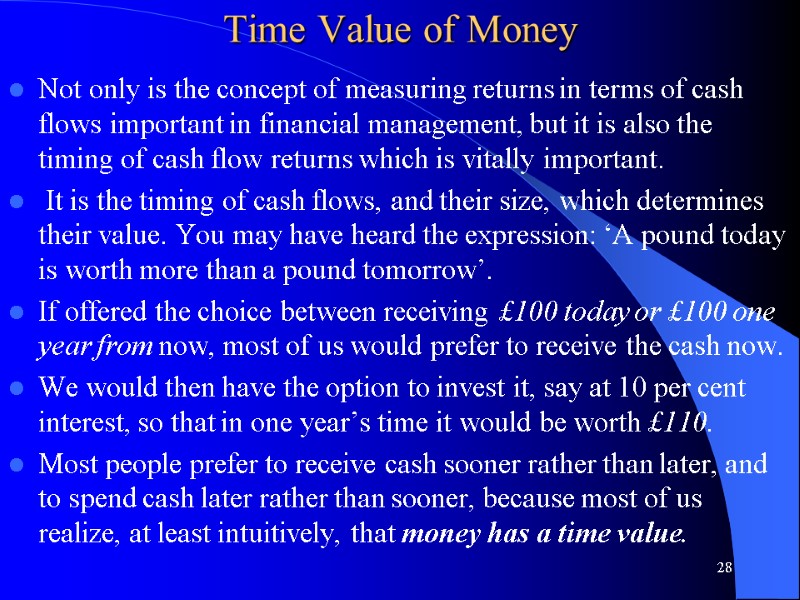 Time Value of Money Not only is the concept of measuring returns in terms